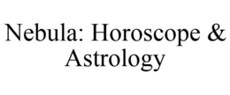 NEBULA: HOROSCOPE & ASTROLOGY trademark