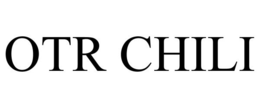 OTR CHILI trademark