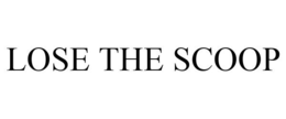 LOSE THE SCOOP trademark