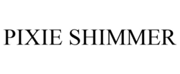 PIXIE SHIMMER trademark