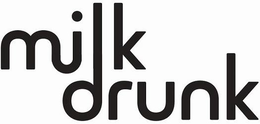 MILK DRUNK trademark