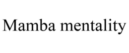 MAMBA MENTALITY trademark