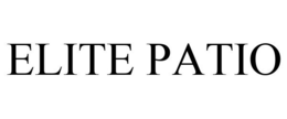 ELITE PATIO trademark
