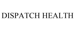 DISPATCH HEALTH trademark