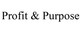 PROFIT & PURPOSE trademark
