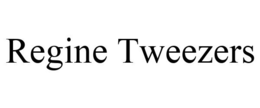 REGINE TWEEZERS trademark