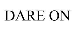 DARE ON trademark