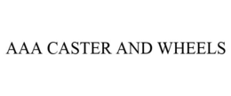AAA CASTER AND WHEELS trademark