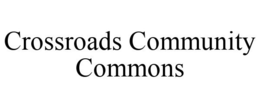 CROSSROADS COMMUNITY COMMONS trademark