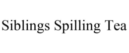 SIBLINGS SPILLING TEA trademark