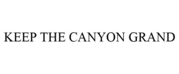KEEP THE CANYON GRAND trademark