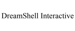 DREAMSHELL INTERACTIVE trademark