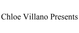 CHLOE VILLANO PRESENTS trademark