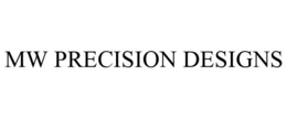 MW PRECISION DESIGNS trademark