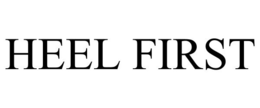 HEEL FIRST trademark