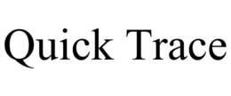 QUICK TRACE trademark