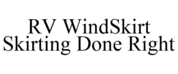 RV WINDSKIRT SKIRTING DONE RIGHT trademark