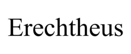 ERECHTHEUS trademark