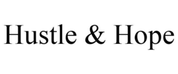 HUSTLE & HOPE trademark