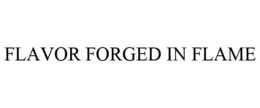 FLAVOR FORGED IN FLAME trademark