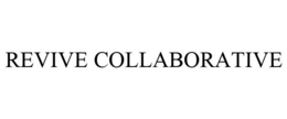 REVIVE COLLABORATIVE trademark