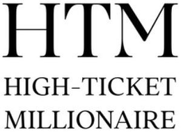 HTM HIGH-TICKET MILLIONAIRE trademark