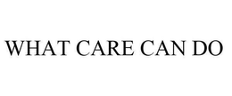 WHAT CARE CAN DO trademark