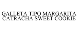 GALLETA TIPO MARGARITA CATRACHA SWEET COOKIE trademark