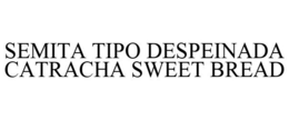 SEMITA TIPO DESPEINADA CATRACHA SWEET BREAD trademark