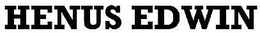 HENUS EDWIN trademark