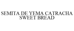 SEMITA DE YEMA CATRACHA SWEET BREAD trademark