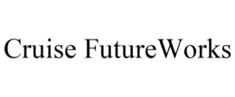 CRUISE FUTUREWORKS trademark