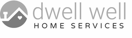 DWELL WELL HOME SERVICES trademark