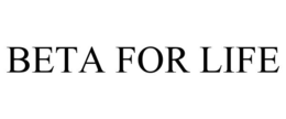 BETA FOR LIFE trademark