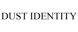 DUST IDENTITY trademark