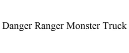 DANGER RANGER MONSTER TRUCK trademark