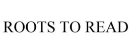 ROOTS TO READ trademark