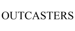 OUTCASTERS trademark