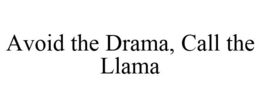 AVOID THE DRAMA, CALL THE LLAMA trademark