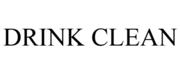 DRINK CLEAN trademark