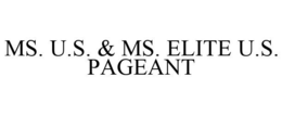 MS. U.S. & MS. ELITE U.S. PAGEANT trademark