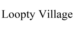 LOOPTY VILLAGE trademark