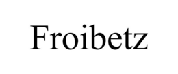 FROIBETZ trademark
