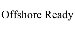 OFFSHORE READY trademark