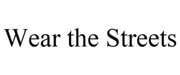 WEAR THE STREETS trademark