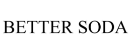 BETTER SODA trademark