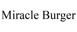 MIRACLE BURGER trademark