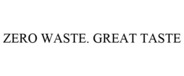 ZERO WASTE. GREAT TASTE trademark