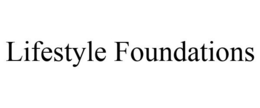 LIFESTYLE FOUNDATIONS trademark