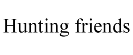 HUNTING FRIENDS trademark